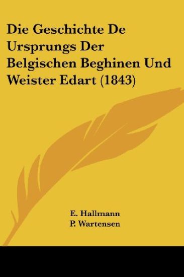 Hallmann, E: Geschichte De Ursprungs Der Belgischen Beghinen