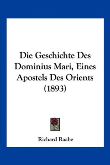 Geschichte Des Dominius Mari, Eines Apostels Des Orients (18