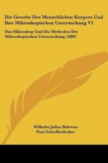 Behrens, W: Gewebe Des Menschlichen Korpers Und Ihre Mikrosk