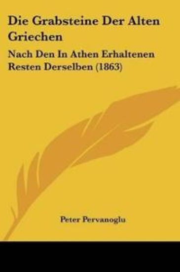 Pervanoglu, P: Grabsteine Der Alten Griechen