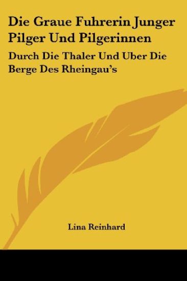 Reinhard, L: Graue Fuhrerin Junger Pilger Und Pilgerinnen