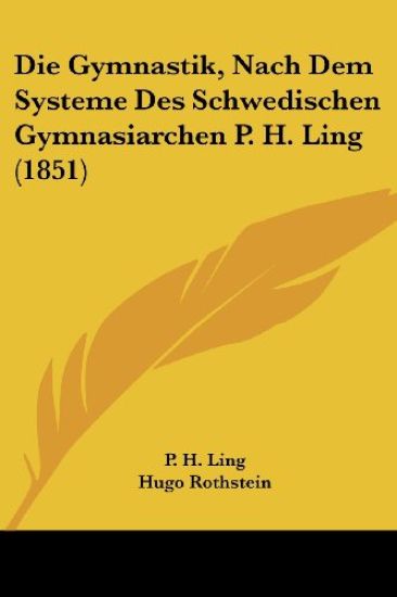 Ling, P: Gymnastik, Nach Dem Systeme Des Schwedischen Gymnas