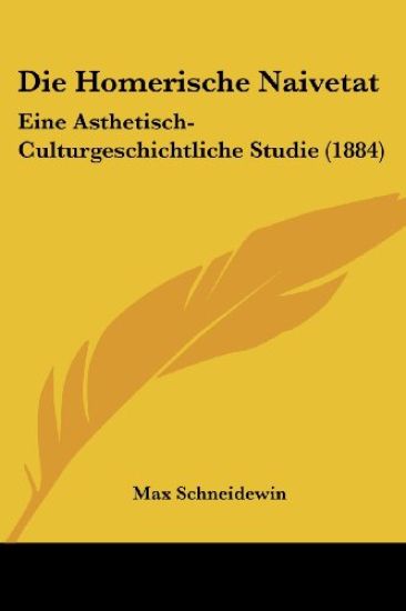 Schneidewin, M: Homerische Naivetat