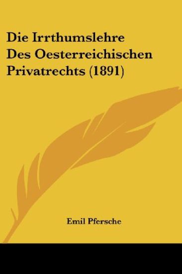Pfersche, E: Irrthumslehre Des Oesterreichischen Privatrecht
