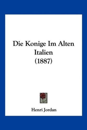 Jordan, H: Konige Im Alten Italien (1887)
