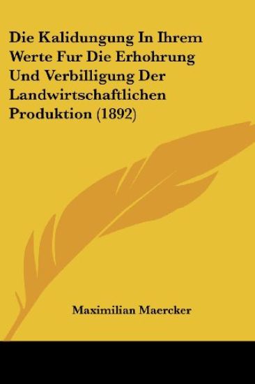 Maercker, M: Kalidungung In Ihrem Werte Fur Die Erhohrung Un
