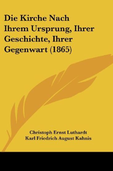 Luthardt, C: Kirche Nach Ihrem Ursprung, Ihrer Geschichte, I