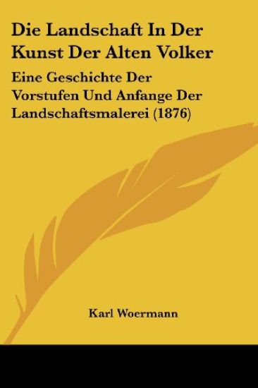 Woermann, K: Landschaft In Der Kunst Der Alten Volker