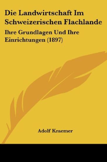 Kraemer, A: Landwirtschaft Im Schweizerischen Flachlande