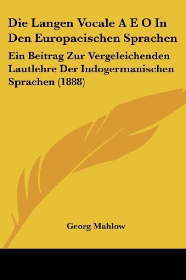 Mahlow, G: Langen Vocale A E O In Den Europaeischen Sprachen