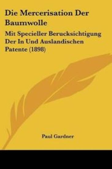 Gardner, P: Mercerisation Der Baumwolle