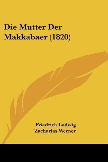 Werner, F: Mutter Der Makkabaer (1820)