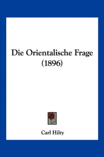 Hilty, C: Orientalische Frage (1896)