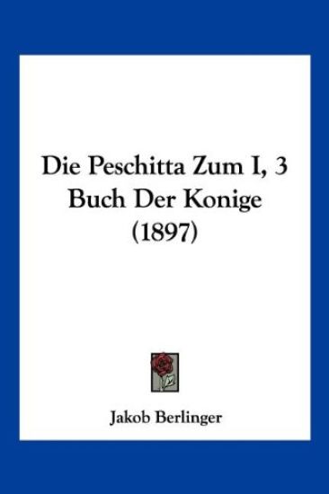 Berlinger, J: Peschitta Zum I, 3 Buch Der Konige (1897)