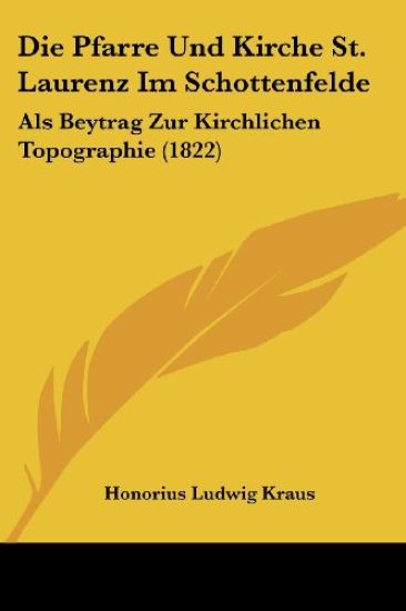 Kraus, H: Pfarre Und Kirche St. Laurenz Im Schottenfelde