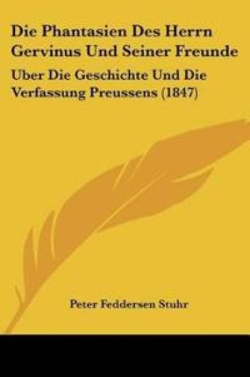 Stuhr, P: Phantasien Des Herrn Gervinus Und Seiner Freunde