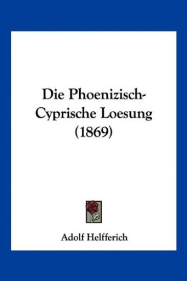Helfferich, A: Phoenizisch-Cyprische Loesung (1869)