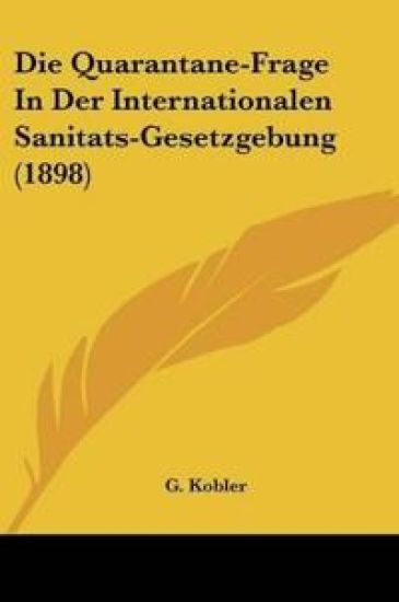Kobler, G: Quarantane-Frage In Der Internationalen Sanitats-