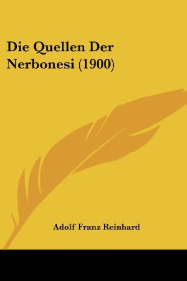 Reinhard, A: Quellen Der Nerbonesi (1900)