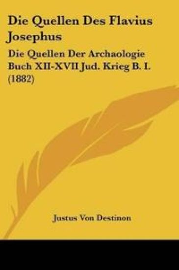 Destinon, J: Quellen Des Flavius Josephus