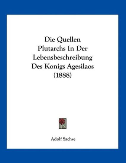 Sachse, A: Quellen Plutarchs In Der Lebensbeschreibung Des K