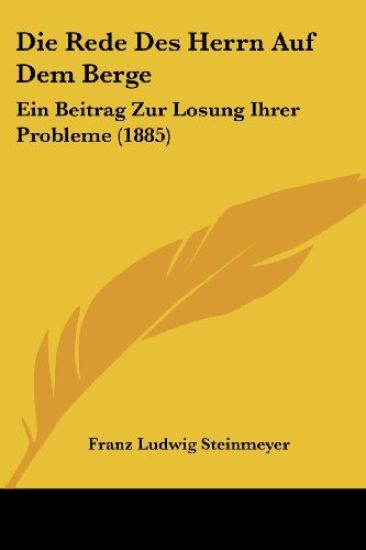 Steinmeyer, F: Rede Des Herrn Auf Dem Berge