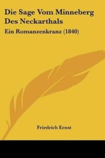 Ernst, F: Sage Vom Minneberg Des Neckarthals
