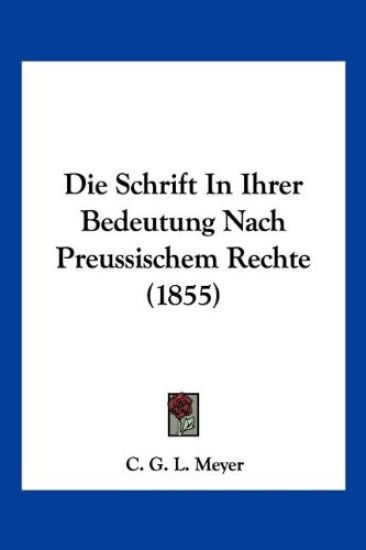 Meyer, C: Schrift In Ihrer Bedeutung Nach Preussischem Recht