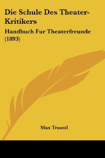 Trausil, M: Schule Des Theater-Kritikers