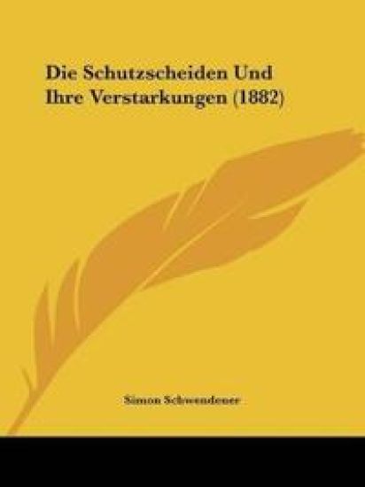 Schwendener, S: Schutzscheiden Und Ihre Verstarkungen (1882)