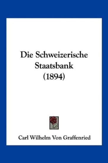 Graffenried, C: Schweizerische Staatsbank (1894)