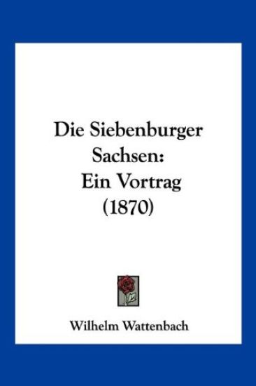 Wattenbach, W: Siebenburger Sachsen