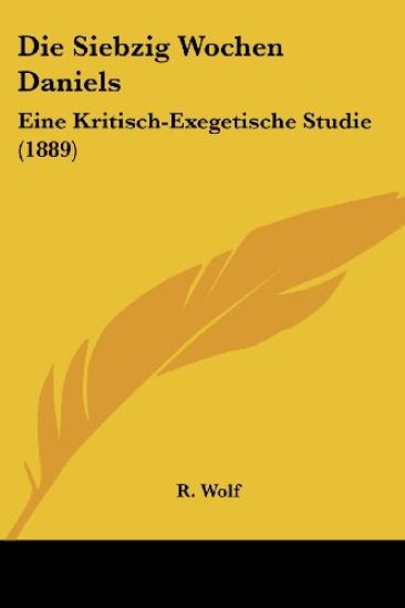 Wolf, R: Siebzig Wochen Daniels