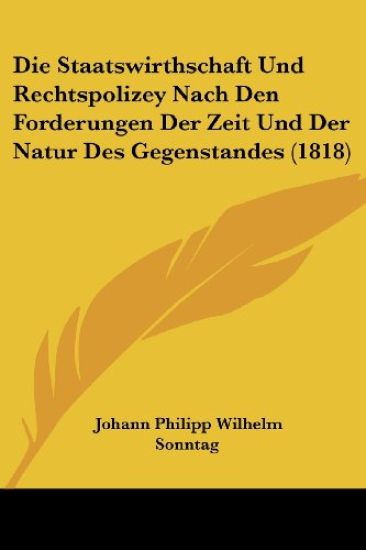 Sonntag, J: Staatswirthschaft Und Rechtspolizey Nach Den For