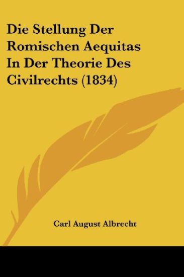 Albrecht, C: Stellung Der Romischen Aequitas In Der Theorie