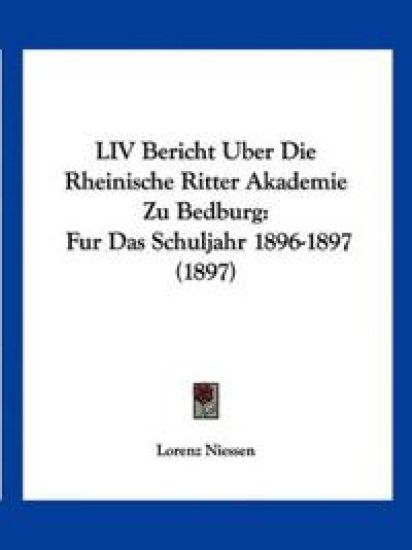 Niessen, L: LIV Bericht Uber Die Rheinische Ritter Akademie