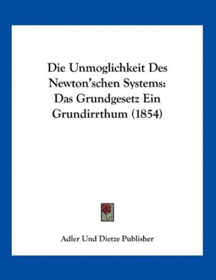 Adler Und Dietze Publisher: Unmoglichkeit Des Newton'schen S