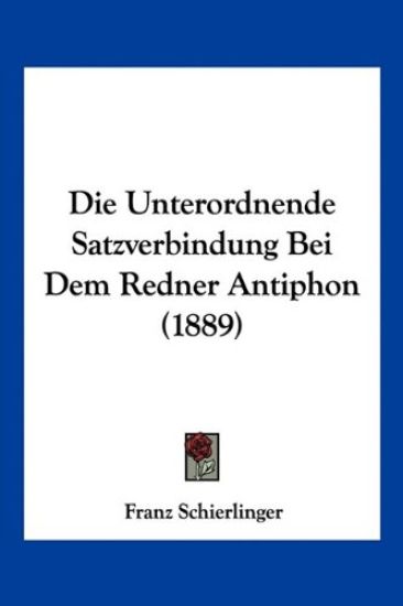 Schierlinger, F: Unterordnende Satzverbindung Bei Dem Redner
