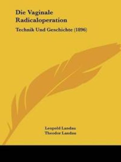 Landau, L: Vaginale Radicaloperation