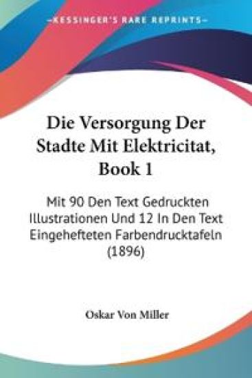 Miller, O: Versorgung Der Stadte Mit Elektricitat, Book 1