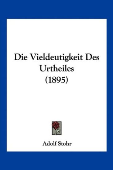 Stohr, A: Vieldeutigkeit Des Urtheiles (1895)