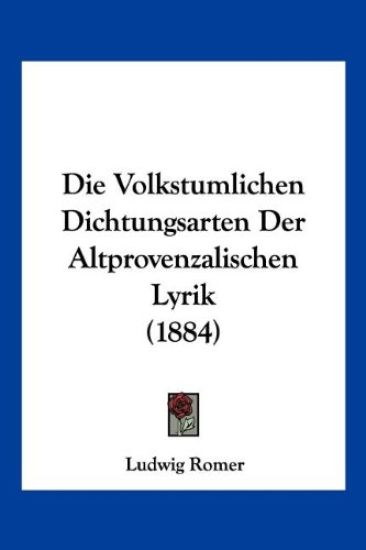 Romer, L: Volkstumlichen Dichtungsarten Der Altprovenzalisch