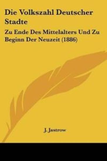 Jastrow, J: Volkszahl Deutscher Stadte