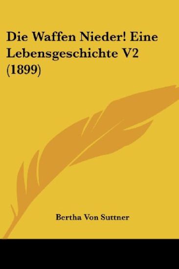 Suttner, B: Waffen Nieder! Eine Lebensgeschichte V2 (1899)