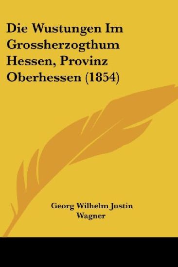 Wagner, G: Wustungen Im Grossherzogthum Hessen, Provinz Ober