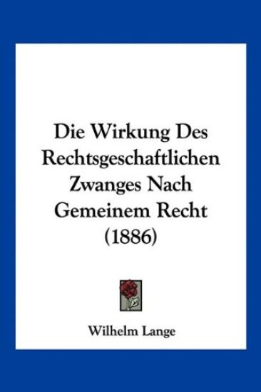 Lange, W: Wirkung Des Rechtsgeschaftlichen Zwanges Nach Geme