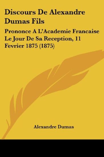 Discours De Alexandre Dumas Fils