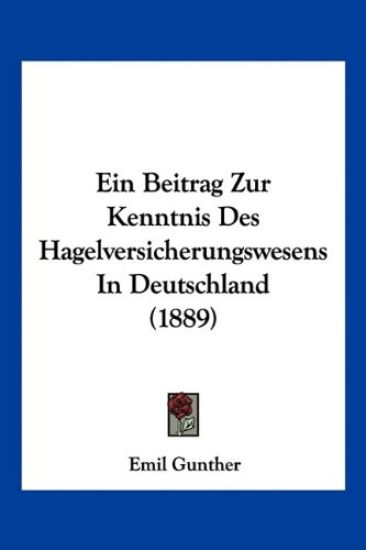 Gunther, E: Beitrag Zur Kenntnis Des Hagelversicherungswesen
