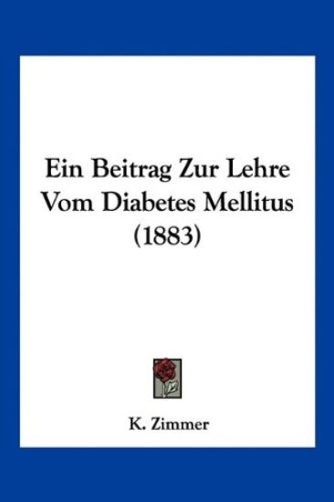 Zimmer, K: Beitrag Zur Lehre Vom Diabetes Mellitus (1883)