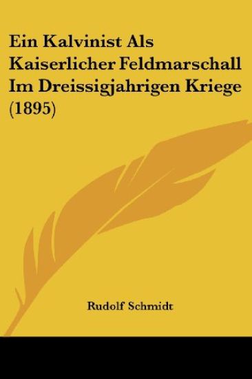 Schmidt, R: Kalvinist Als Kaiserlicher Feldmarschall Im Drei